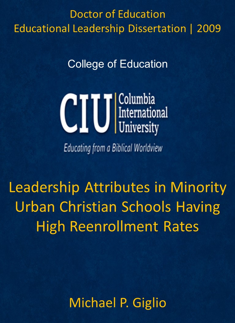 Title details for Leadership Attributes in Minority Urban Christian Schools Having High Reenrollment Rates by Michael P. Giglio - Available